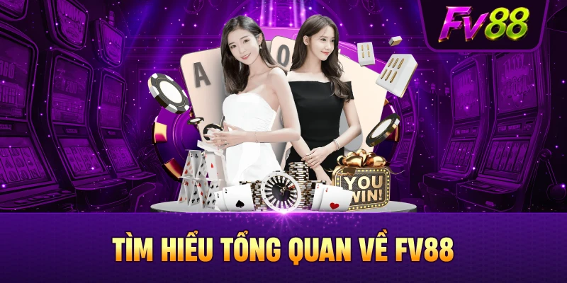 Tìm hiểu sơ lược nhà cái uy tín FV88